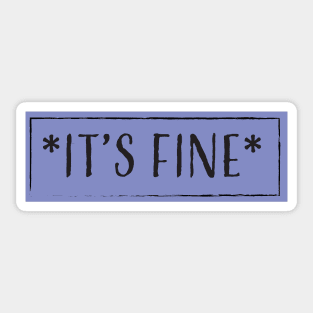 It's Fine Sticker